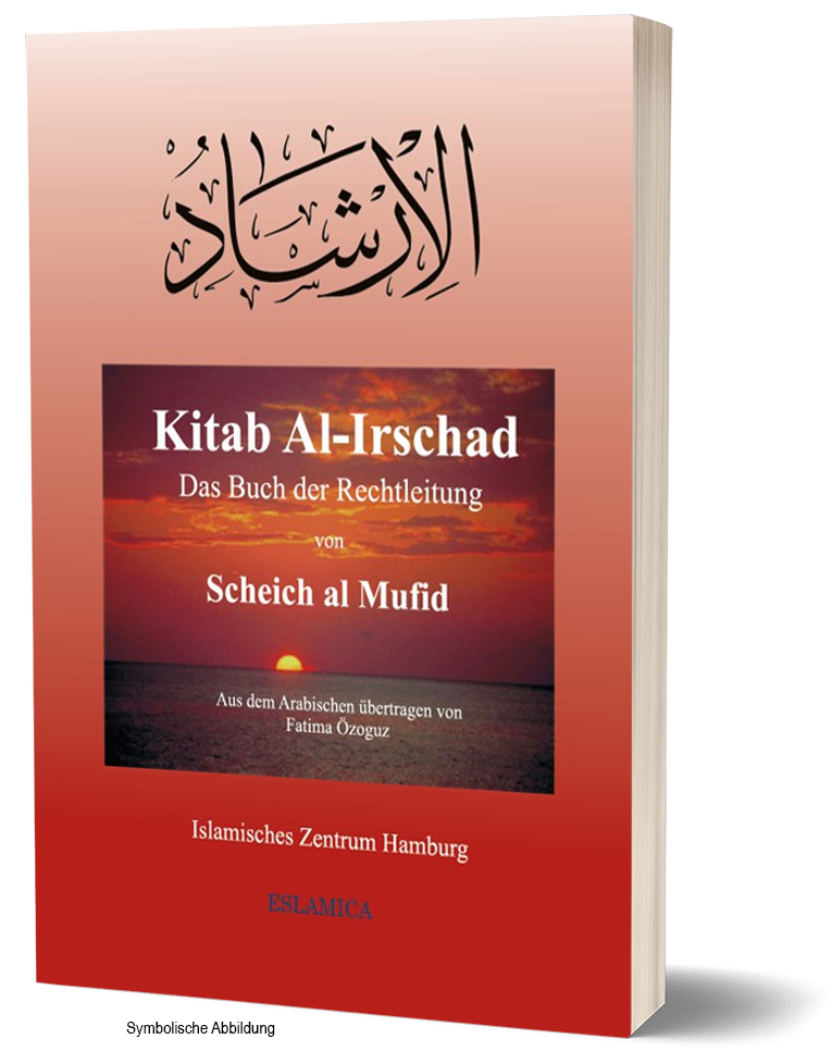 Kitab Al-Irschad - Das Buch der Rechtleitung  von Scheich al Mufid (Biographie der 14 Reinen)