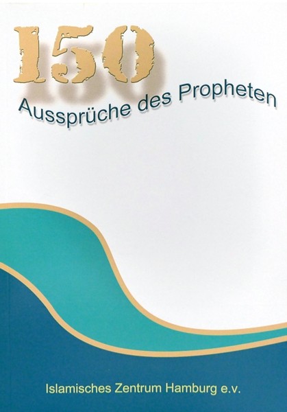 150 Aussprüche / Hadithe  des Propheten Islamische Bücher auf Deutsch