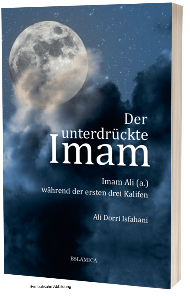 Der unterdrückte Imam Ali während der ersten drei Kalifen Islamische Bücher