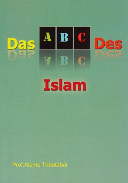 ABC des Islam - allameh tabatabai  Islamische Bücher - Schia-shop.de - Bücher über Islam, Deutschsprachige Bücher über Islam