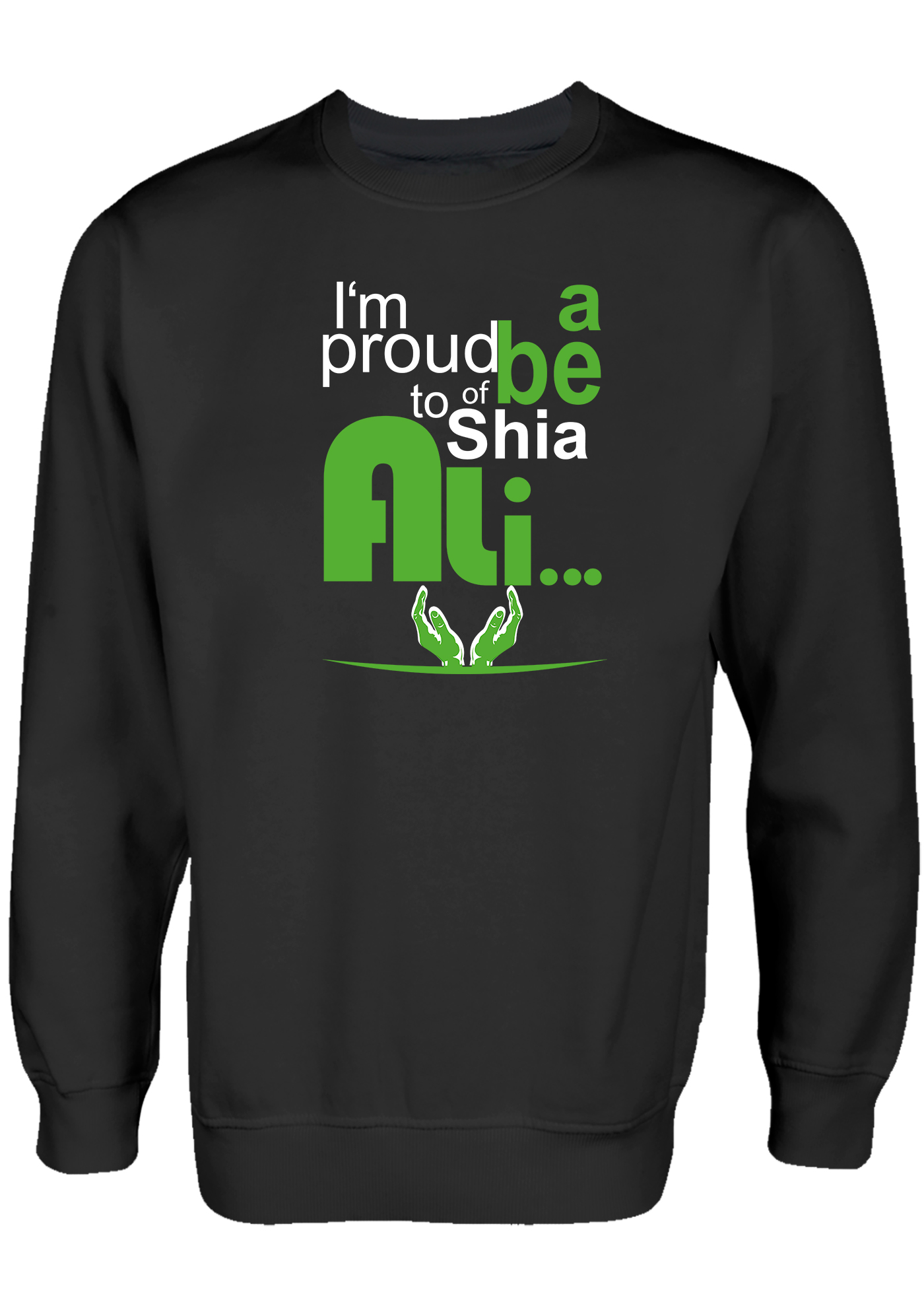 I am proud to be a shia of Ali Shia Clothing Islamische Kleidung Pullover