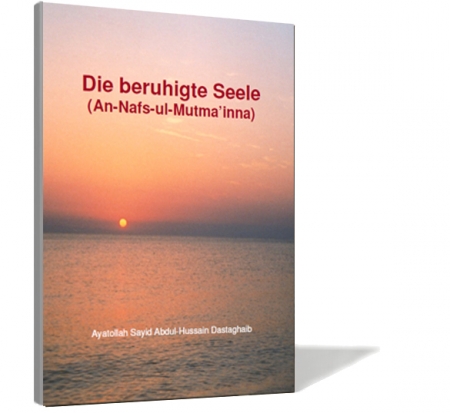 Die beruhigte Seele - An-Nafs-ul-Mutma'inna