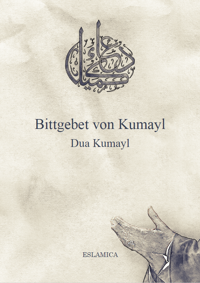 Bittgebet von Kumayl - Du'a-u-Kumayl  Dua Kumail Deutsch Arabisch Umschrift