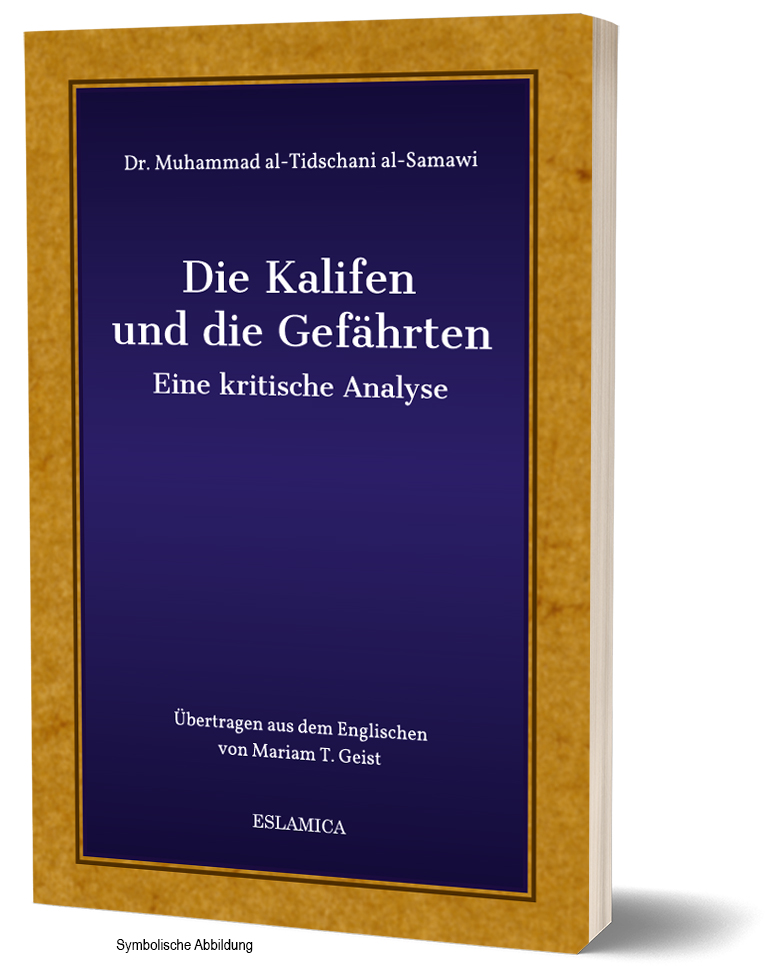 Die Kalifen und die Gefährten - Eine kritische Analyse