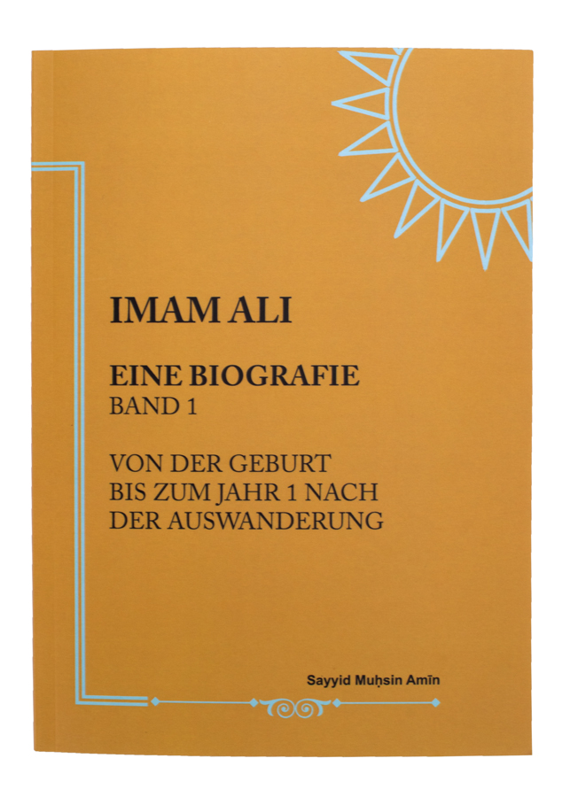 Das Leben von Imam Ali a.s Band 1 - Von der Geburt bis zum Jahr 1 nach der Auswanderung