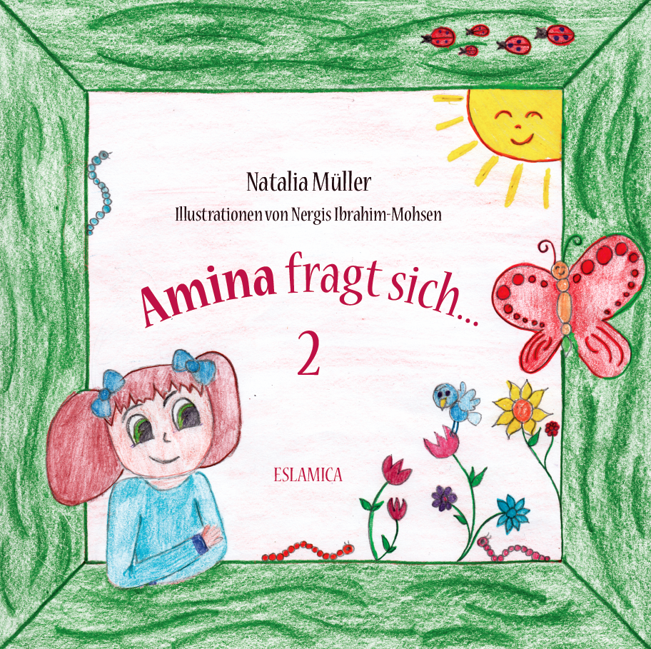 (Teil2) Amina fragt sich was ist eigentlich ein Muslim (Kinderbuch)