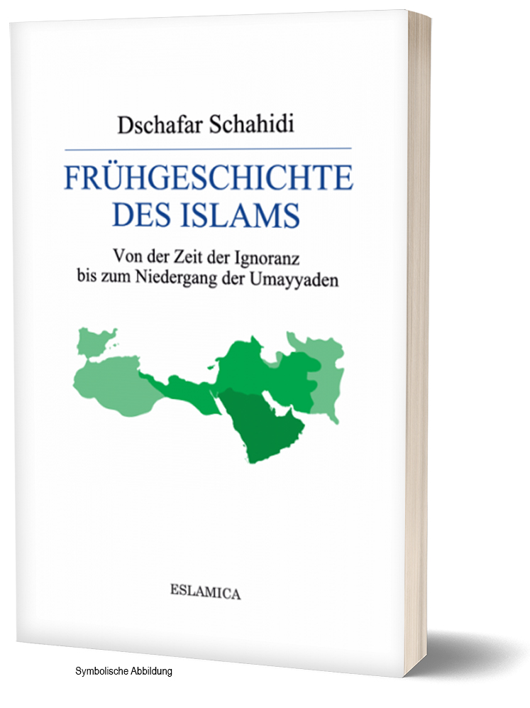 Frühgeschichte des Islams: Von der Zeit der Ignoranz bis zum Niedergang der Umayyaden